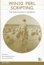 Win32 Perl Scripting: The Administrator's Handbook